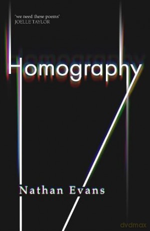 Homography: New collection by Polari Prize longlisted poet edited by TS Eliot winner Joelle Taylor - Nathan Evans [KSIĄŻKA]