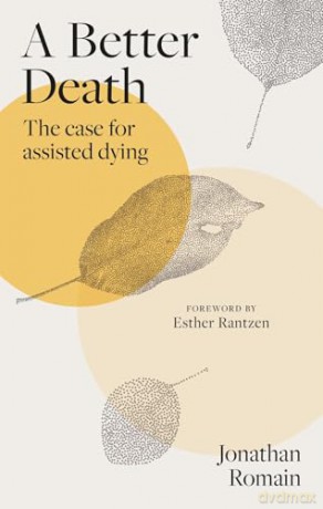 A Better Death: The Case for Assisted Dying - Jonathan Romain [KSIĄŻKA]