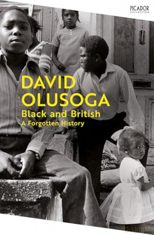Black and British: A Forgotten History, from the acclaimed historian and star of 'Celebrity Traitors' (Picador Collection) - David Olusoga [KSIĄŻKA]