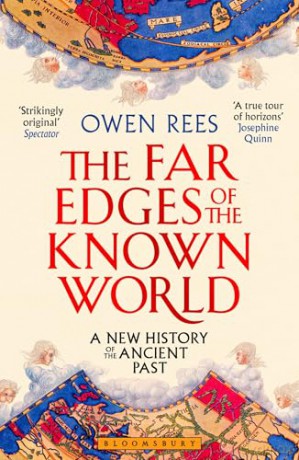 The Far Edges of the Known World: A New History of the Ancient Past - Dr Owen Rees [KSIĄŻKA]