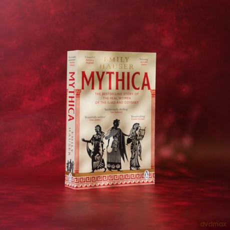 Mythica: A New History of Homer's World, Through the Women Written Out of It - Emily Hauser [KSIĄŻKA]