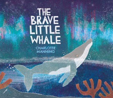 The Brave Little Whale - Charlotte Manning [KSIĄŻKA]