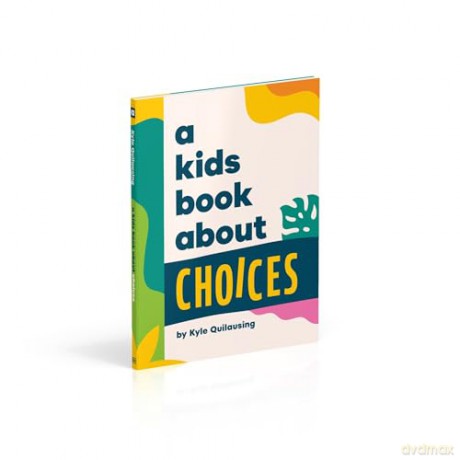 A Kids Book About Choices - Kyle Quilausing [KSIĄŻKA]