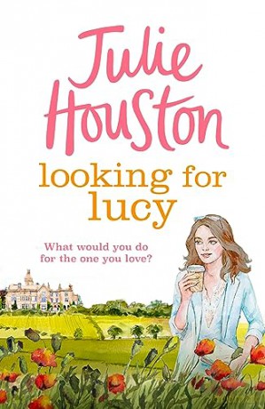 Looking for Lucy: A gorgeously heartwarming page-turner from the bestselling author of A Village Affair - Julie Houston [KSIĄŻKA]