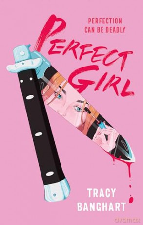Perfect Girl - Tracy Banghart [KSIĄŻKA]