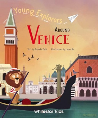 Around Venice: Young Explorers: 7 - Daniela Celli [KSIĄŻKA]