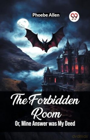 The Forbidden RoomOr, Mine Answer was My Deed (Edition2023) - Phoebe Allen [KSIĄŻKA]
