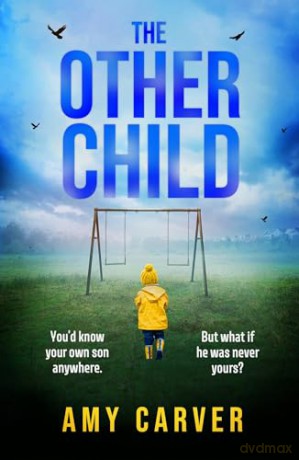 The Other Child: A completely addictive psychological thriller with a heart-pounding twist - Amy Carver [KSIĄŻKA]