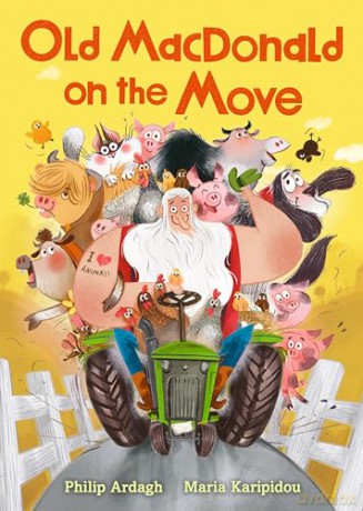 Old MacDonald on the Move: Guaranteed fun by the Roald Dahl Funny Prize-winning author - Philip Ardagh [KSIĄŻKA]