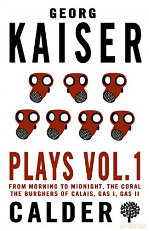Plays Vol. 1: Georg Kaiser - Georg Kaiser [KSIĄŻKA]
