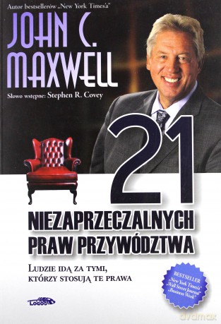 21 niezaprzeczalnych praw przywództwa [KSIĄŻKA]