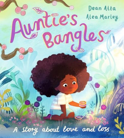 Auntie's Bangles: A moving, lyrical picture book about love and loss - Dean Atta [KSIĄŻKA]