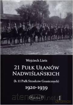 21 Pułk Ułanów Nadwiślańskich 1920-1939 Tom 1 [KSIĄŻKA]