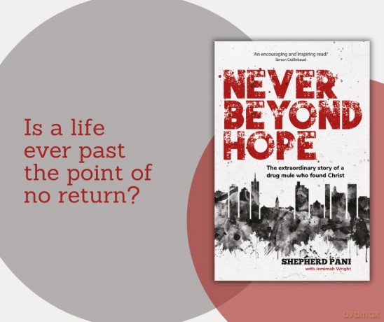 Never Beyond Hope: The extraordinary story of a drug mule who found Christ - Shepherd Pani [KSIĄŻKA]