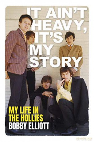 It Ain't Heavy, It's My Story: My Life in the Hollies - Bobby Elliott [KSIĄŻKA]