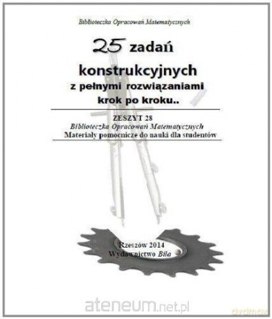 25 zadań konstrukcyjnych z pełnymi rozwiązaniami [KSIĄŻKA]