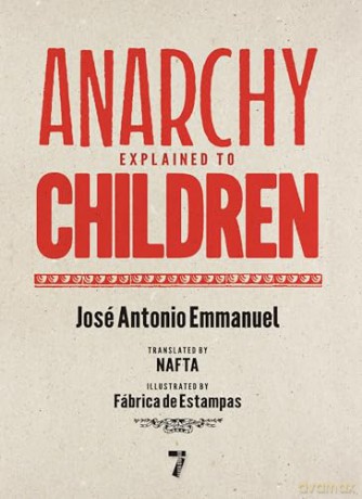 Anarchy Explained to Children - Jose Antonio Emmanuel [KSIĄŻKA]