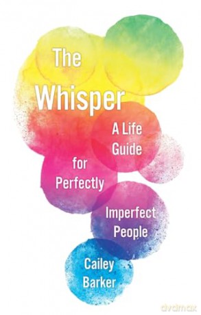 The Whisper: A Life Guide for Perfectly Imperfect People - Cailey Barker [KSIĄŻKA]