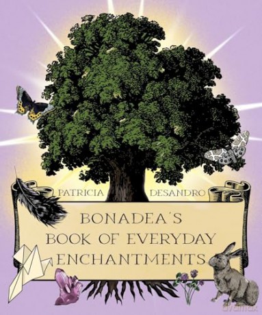 Bonadea's Book of Everyday Enchantments - Patricia Desandro [KSIĄŻKA]