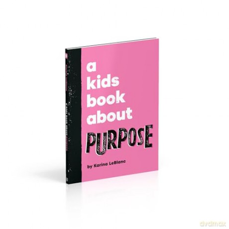 A Kids Book About Purpose - Karina LeBlanc [KSIĄŻKA]