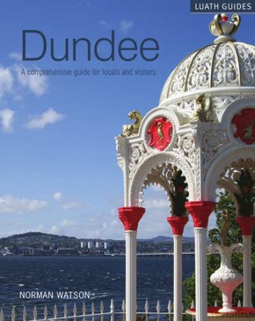 Dundee: A Comprehensive Guide for Locals and Visitors: 1 - Norman Watson [KSIĄŻKA]