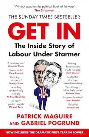 Get In: The Sunday Times Bestselling Inside Story of Labour Under Starmer - Gabriel Pogrund [KSIĄŻKA]