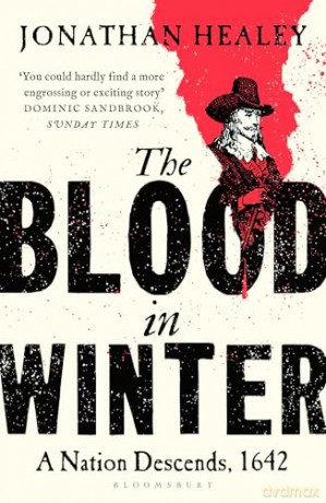 The Blood in Winter: A Nation Descends, 1642 - Dr Jonathan Healey [KSIĄŻKA]