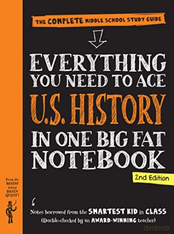 Everything You Need to Ace U.S. History in One Big Fat Notebook, 2nd Edition: The Complete Middle School Study Guide [KSIĄŻKA]