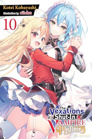 The Vexations of a Shut-In Vampire Princess, Vol. 10 (light novel) - Kotei Kobayashi [KSIĄŻKA]