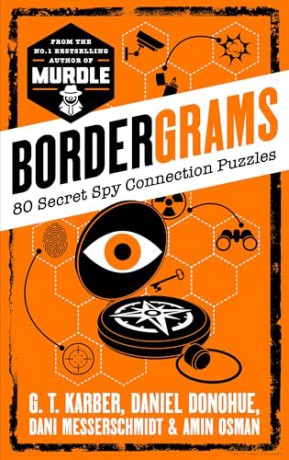 Bordergrams: FROM THE NO. 1 BESTSELLING AUTHOR OF MURDLE: 80 Secret Spy Connection Puzzles - Daniel Donohue [KSIĄŻKA]