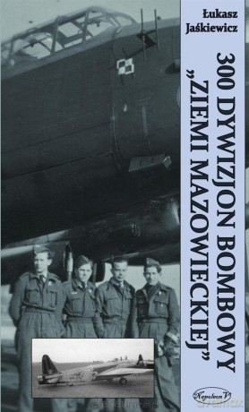 300 Dywizjon Bombowy Ziemi Mazowieckiej [KSIĄŻKA]