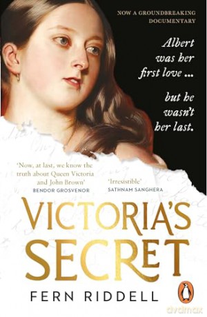 Victoria's Secret: The Private Passion of a Queen - Fern Riddell [KSIĄŻKA]