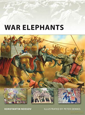 War Elephants (New Vanguard) - Konstantin S Nossov [KSIĄŻKA]