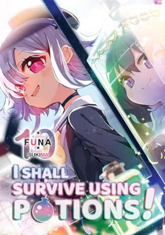 I Shall Survive Using Potions! Volume 10 (Light Novel) (I Shall Survive Using Potions! (Light Novel)) - Sukima Sukima [KSIĄŻKA]
