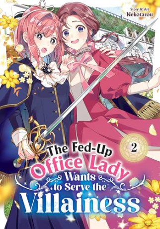 Fed-Up Office Lady Wants to Serve the Villainess Vol. 2, The - Nekotarou [KSIĄŻKA]