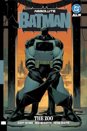 Absolute Batman Vol. 1: The Zoo (Absolute Universe) - Scott Snyder [KSIĄŻKA]