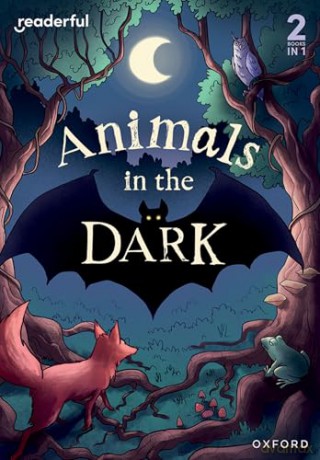Readerful Rise: Oxford Reading Level 3: Animals in the Dark - Lucy Morgowr [KSIĄŻKA]