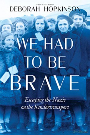 We Had to Be Brave: Escaping the Nazis on the Kindertransport (Scholastic Focus) - Deborah Hopkinson [KSIĄŻKA]
