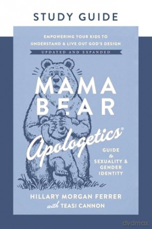Mama Bear Apologetics Guide to Sexuality and Gender Identity Study Guide: Empowering Your Kids to Understand and Live Out God's Design; Updated and Expanded - Hillary Morgan Ferrer [KSIĄŻKA]