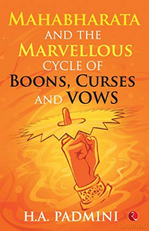 Mahabharata and the Marvellous Cycle of Boons, Curses and Vows - H.A. Padmini [KSIĄŻKA]
