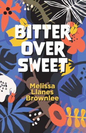 Bitter Over Sweet (SFWP Literary Awards) - Melissa Llanes Brownlee [KSIĄŻKA]