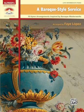 A Baroque-style Service: 10 Hymn Arrangements Inspired by Baroque Masterworks (Sacred Performer Collections) [KSIĄŻKA]