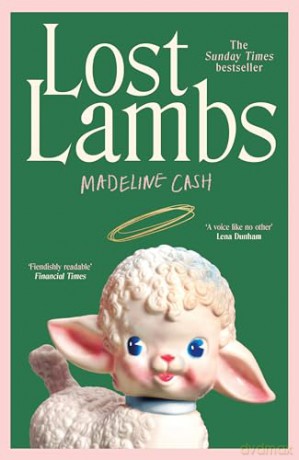 Lost Lambs: An instant Sunday Times bestseller, the best book you'll read all year - Madeline Cash [KSIĄŻKA]