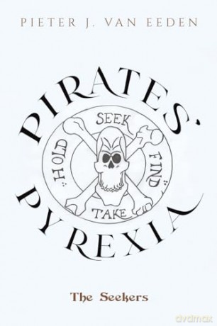 Pirates' Pyrexia: The Seekers - Pieter J. van Eeden [KSIĄŻKA]