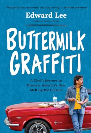 Buttermilk Graffiti: A Chef's Journey to Discover America's New Melting-Pot Cuisine - Edward Lee [KSIĄŻKA]