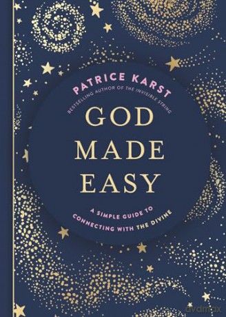 God Made Easy: A Simple Guide to Connecting with the Divine - Patrice Karst [KSIĄŻKA]