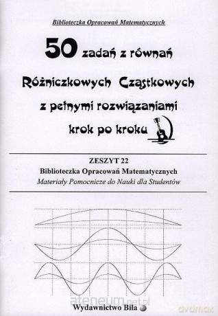 50 zadań z równań różniczkowych cząstkowych [KSIĄŻKA]
