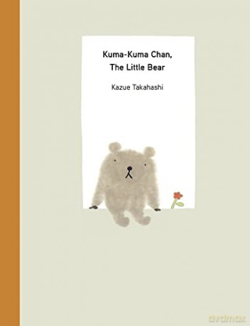 Kuma-Kuma Chan, the Little Bear - Kazue Takahashi [KSIĄŻKA]