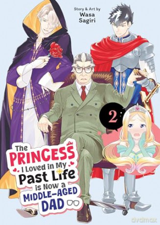 Princess I Loved in My Past Life is Now a Middle-Aged Dad Vol. 2, The - Wasa Sagiri [KOMIKS]