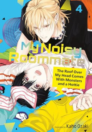 My Noisy Roommate: The Roof Over My Head Comes With Monsters and a Hottie 4 - Kaho Ozaki [KOMIKS]